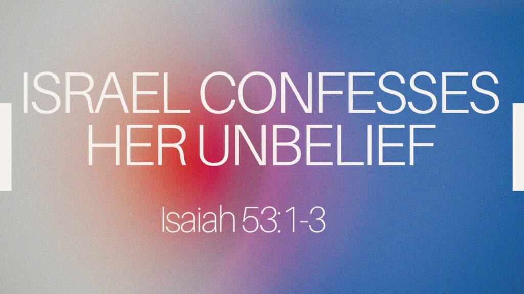 ISRAEL CONFESSES HER UNBELIEF