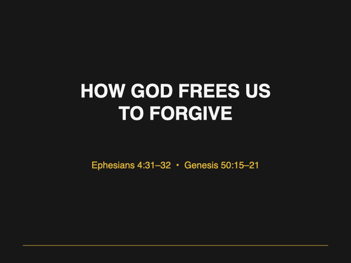 How God Frees Us To Forgive