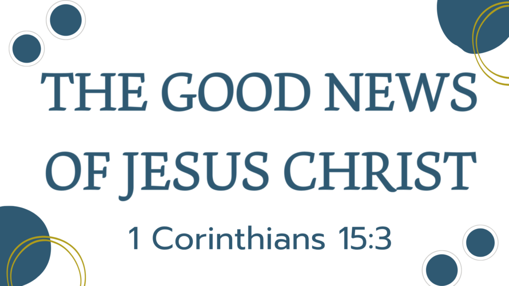 The Good News of Jesus Christ